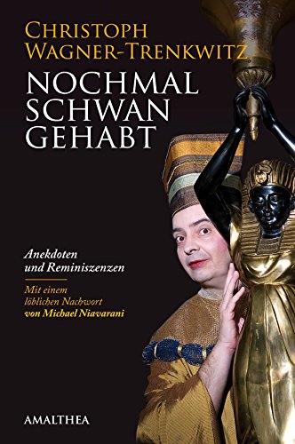 Amazon Com Nochmal Schwan Gehabt Anekdoten Und Reminiszenzen Mit Einem Loblichen Nachwort Von Michael Niavarani German Edition Ebook Wagner Trenkwitz Christoph Kindle Store