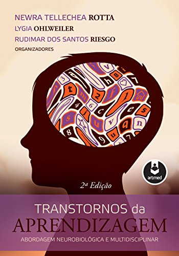 Transtornos da Aprendizagem: Abordagem Neurobiológica e Multidisc...
