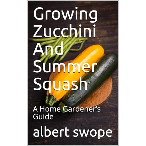 Growing Zucchini And Summer Squash Audiolibro Por albert swope arte de portada