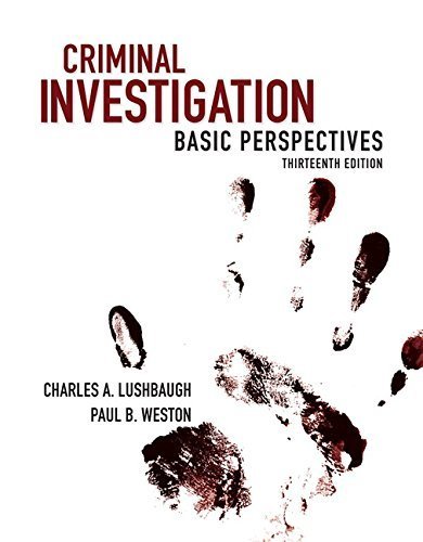 Criminal Investigation: Basic Perspectives (13th Edition) by Charles Lushbaugh (2015-03-02)