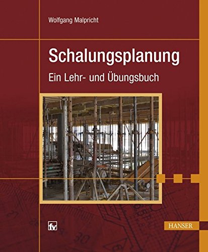Schalungsplanung: Ein Lehr- und Übungsbuch Schalungsplanung: Ein Lehr- und Übungsbuch