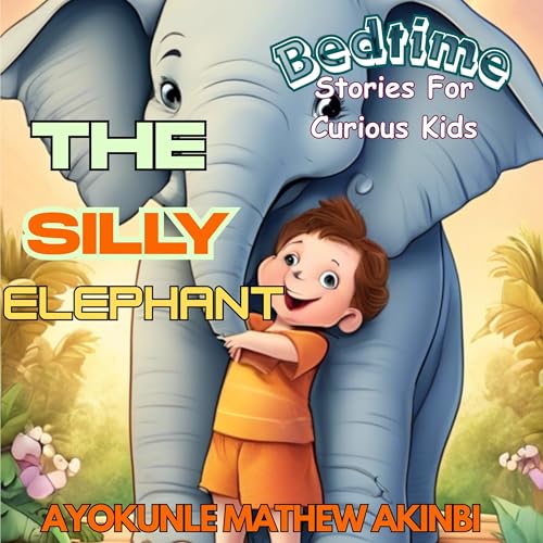 The Silly Elephant by Ayokunle Mathew Akinbi episode artwork