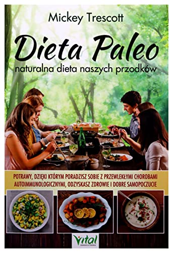 Dieta Paleo naturalna dieta naszych przodkĂlw - Mickey Trescott [KSIÄĹťKA]