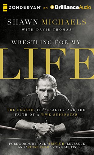 Wrestling for My Life: The Legend, the Reality, and the Faith of a WWE Superstar