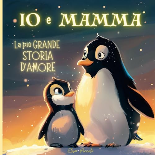 IO e MAMMA: La Più Grande Storia d'Amore | Ediz. a Color