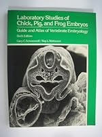 Laboratory Studies of Chick, Pig and Frog Embryos: Guide and Atlas of Vertebrate Embryology 002408011X Book Cover