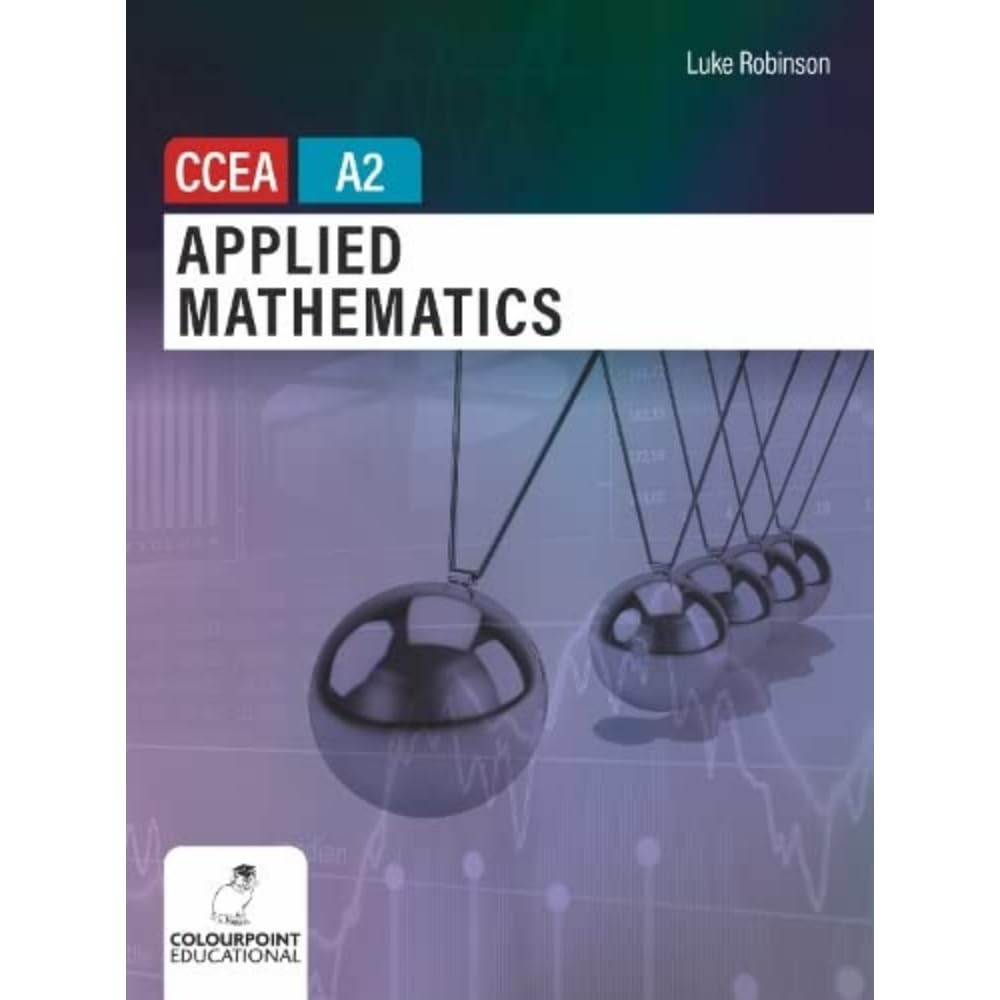 Applied Mathematics for CCEA A2 Level