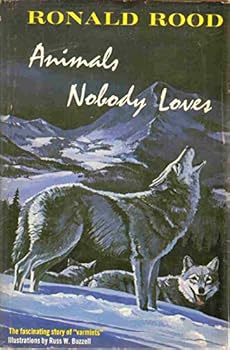 Hardcover Animals Nobody Loves: The Fascinating Story of "Varmints" Book