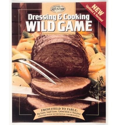 Dressing & Cooking Wild Game (Complete Hunter) (Hardback) - Common      Hardcover