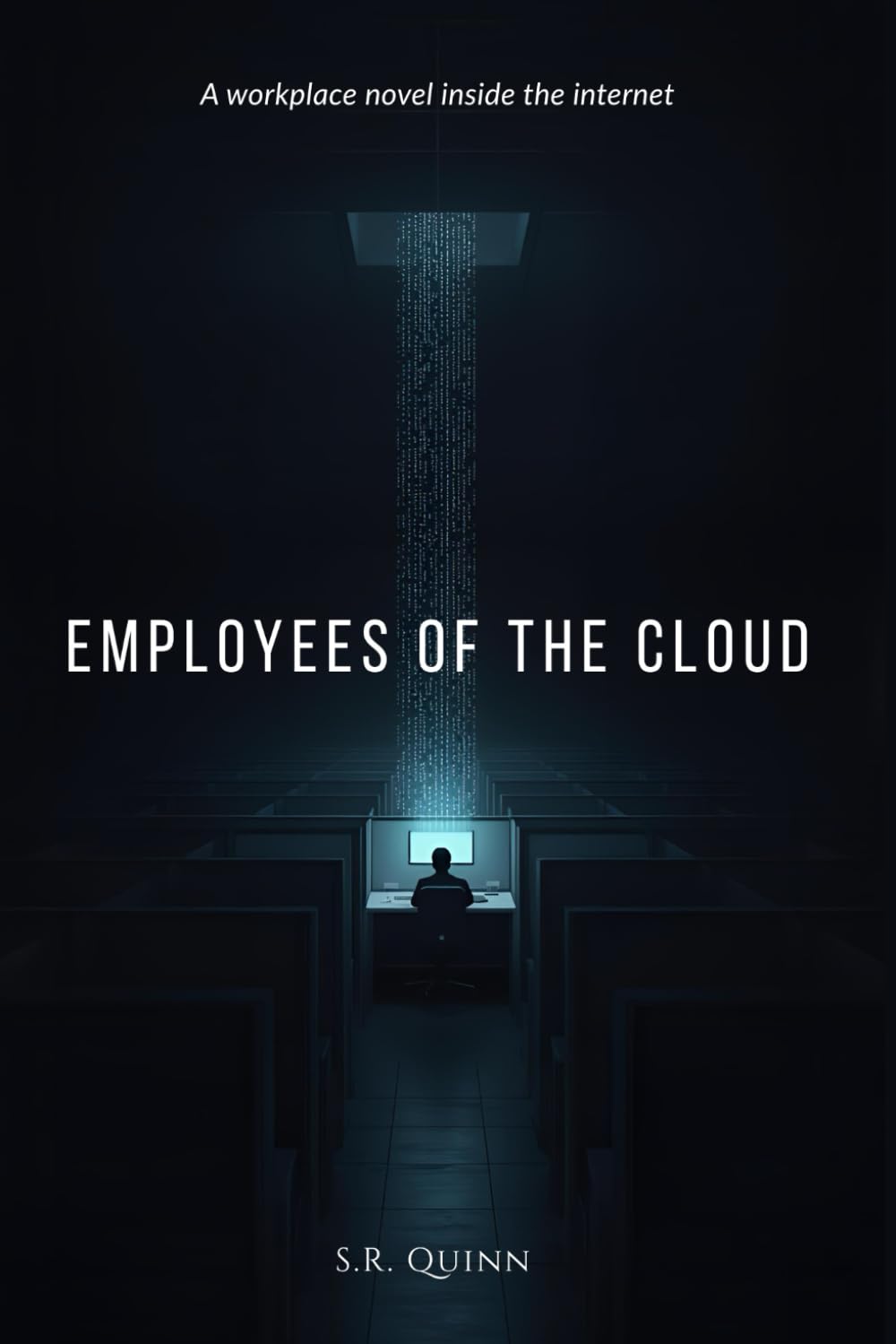 Employees of the Cloud: A Workplace Novel Inside the Internet