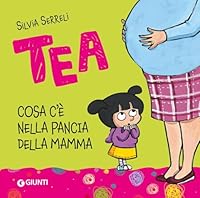 Cosa c'è nella pancia della mamma? (Tea) (Italian Edition) 8809777948 Book Cover