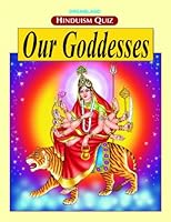 Our Goddesses Dreamland's Hinduism Quiz 173017034X Book Cover