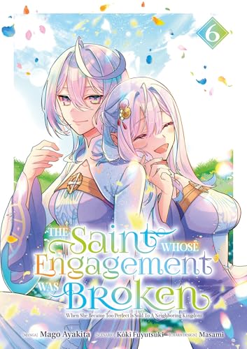 The Saint Whose Engagement Was Broken — Tome 6