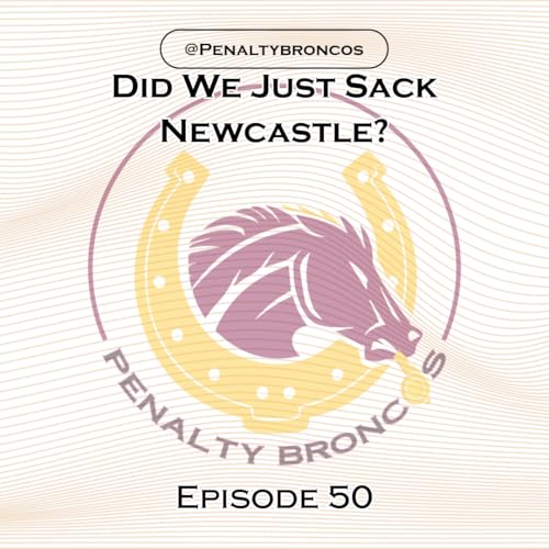 Page de couverture de Episode 50: Did We Just Sack Newcastle? (NRL Round 25)