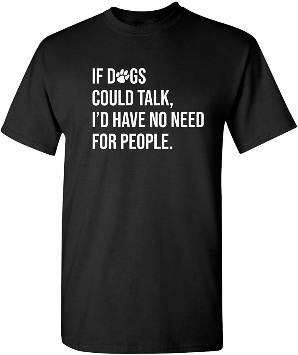 HAODI If Dogs Could Talk Pets Animals Graphic Novelty Sarcastic Funny T Shirt