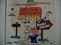 Danger Mouse in Double Trouble 0361070233 Book Cover