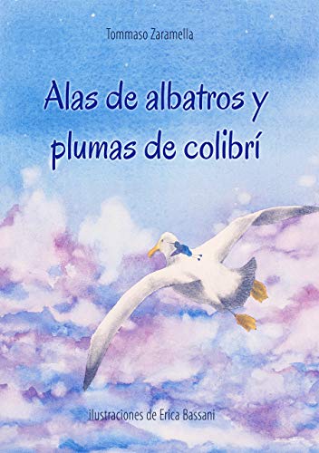 Alas de albatros y plumas de colibrí (Libro Ilustrado) (Spanish Edition)