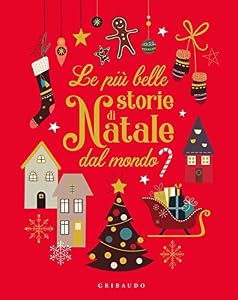 Le più Belle Storie di Natale dal Mondo