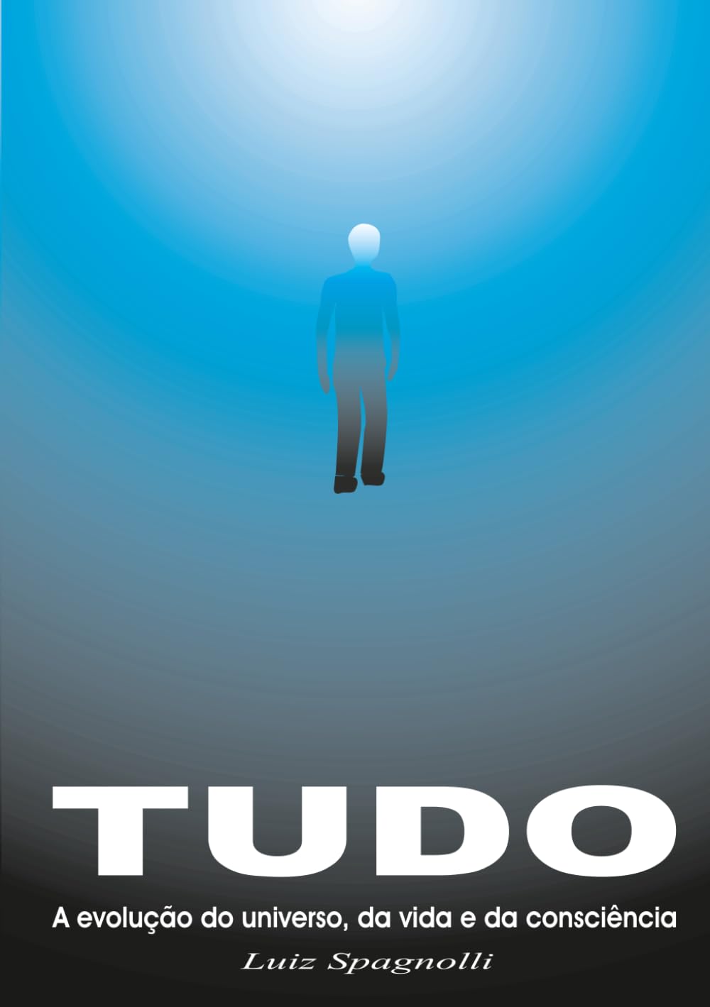 TUDO - A Evolução do Universo, da Vida e da Consciência: Volume 9 - Ciência Moderna