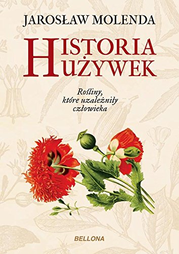 Historia Używek Rośliny Które Uzależniły Człowieka