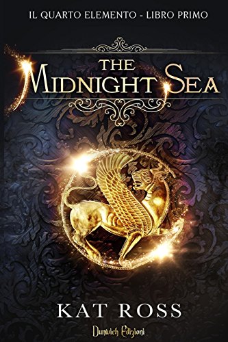 The Midnight Sea. Il quarto elemento: 1 The Midnight Sea. Il quarto elemento: 1