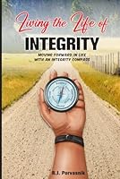 Living the Life of Integrity B0C81DZLMN Book Cover