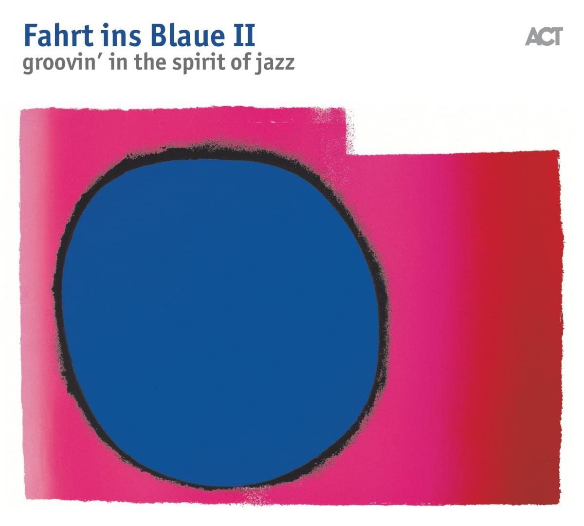 Fahrt Ins Blaue II: Groovin' In The Spirit Of Jazz