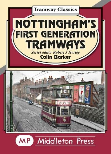 Nottingham's First Generation Tramways (Tramway Classics)