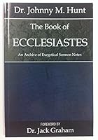The Book of Ecclesiastes: An Archive of Exegetical Sermon Notes B000WZUI3M Book Cover