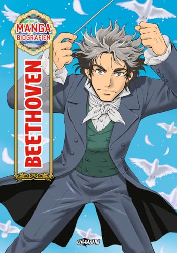 MANGA-Biografien - Beethoven: Ein neuer Zugang zum Leben historischer Persönlichkeiten für Kinder