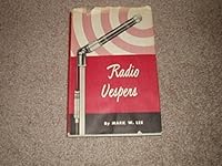 RADIO SERMONS Mark W Lee KTIS MINNEAPOLIS 1950s VESPERS B0068LT73G Book Cover