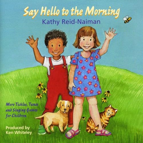 Say Hello to the Morning [Audio CD] Kathy Reid-Naiman