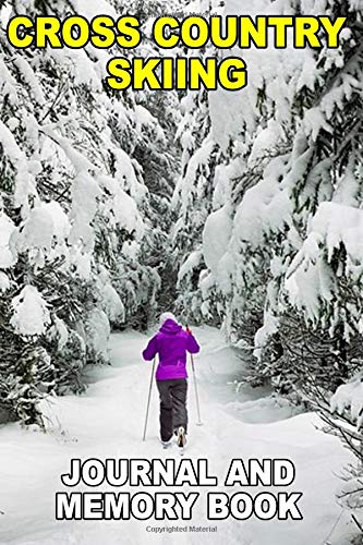 Cross Country Skiing: Journal and Memory Book