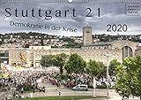  Stuttgart 21 - Demokratie in der Krise (Wandkalender 2020 DIN A2 quer): Kaum ein anderes Projekt hat in den letzten Jahren so stark polarisiert wie ... 14 Seiten ) (CALVENDO Menschen)