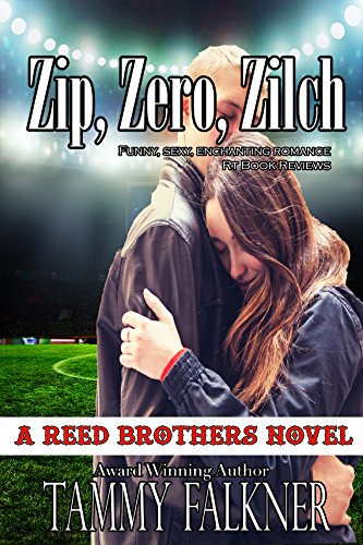Zip, Zero, Zilch (The Reed Brothers Series Book 6)...