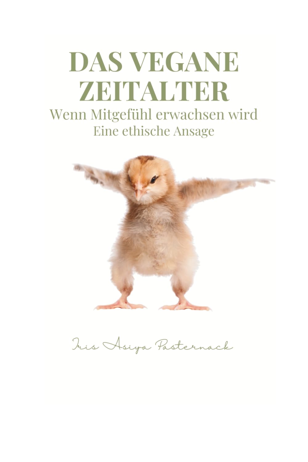 Das Vegane Zeitalter: Wenn Mitgefühl erwachsen wird