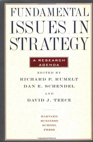 Fundamental Issues in Strategy: A Research Agenda