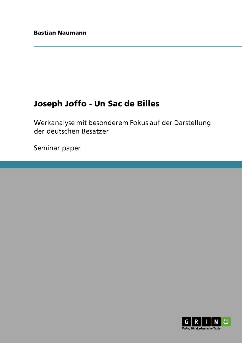 "Un Sac de Billes". Comment Joseph Joffo voit les Allemands.: Eine Interpretation der deutschen Besatzer (French Edition)