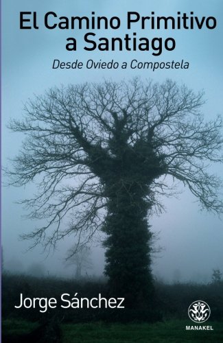 EL CAMINO PRIMITIVO A SANTIAGO (Spanish Edition)