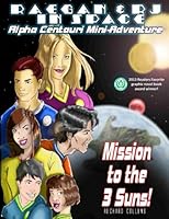 Mission To The 3 Suns!: Raegan and RJ in Space! Mini-Adventure 148182953X Book Cover