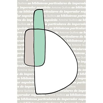 Capa do livro As bibliotecas particulares do Imperador Napoleão: 8