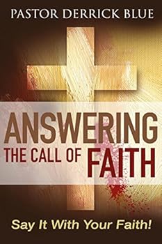 Paperback Answering the Call of Faith: Say it With Your Faith! Book
