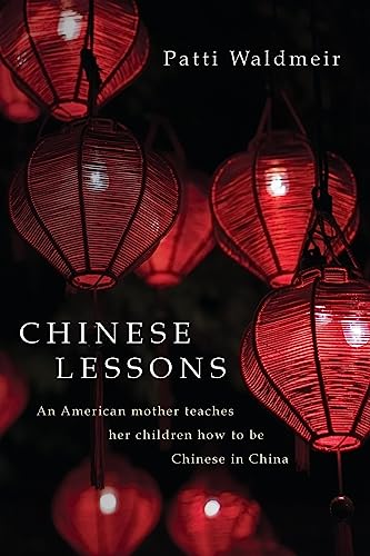 Chinese Lessons: An American mother teaches her children how to be Chinese in China