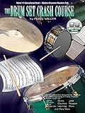 The Drum Set Crash Course: An Encyclopedia Designed to Develop an Understanding of Many Musical Styles, Book & Online Audio