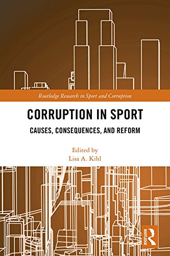 Corruption in Sport: Causes, Consequences, and Reform (Routledge Research in Sport and Corruption)