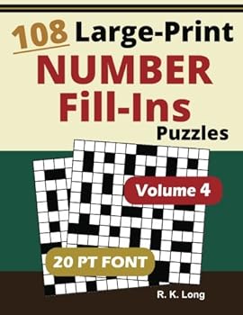 Paperback Large Print Number Fill-Ins, Volume 4: 108 Number Fill-In Puzzles in Large 20-point Font, Great for All Ages Book