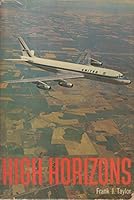High horizons;: Daredevil flying postmen to modern magic carpet, the United Air Lines story B0007ES4CA Book Cover