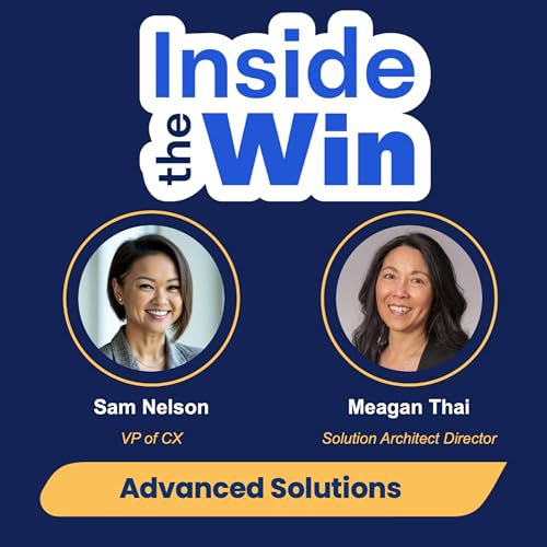 Ep. 186 Inside the Win: CX with Sam Nelson and Meagan Thai