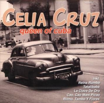 Queen Of Cuba (incl. Reina Rumba, Tatalibaba, la Clave De Oro, Cao Cao Mani Picao a.m.m.)
