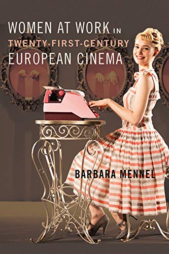 Télécharger Women at Work in Twenty-First-Century European Cinema (English Edition) Francais PDF